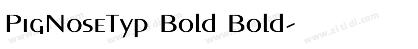 PigNoseTyp Bold Bold字体转换